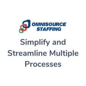 Simplify and Streamline Multiple Processes