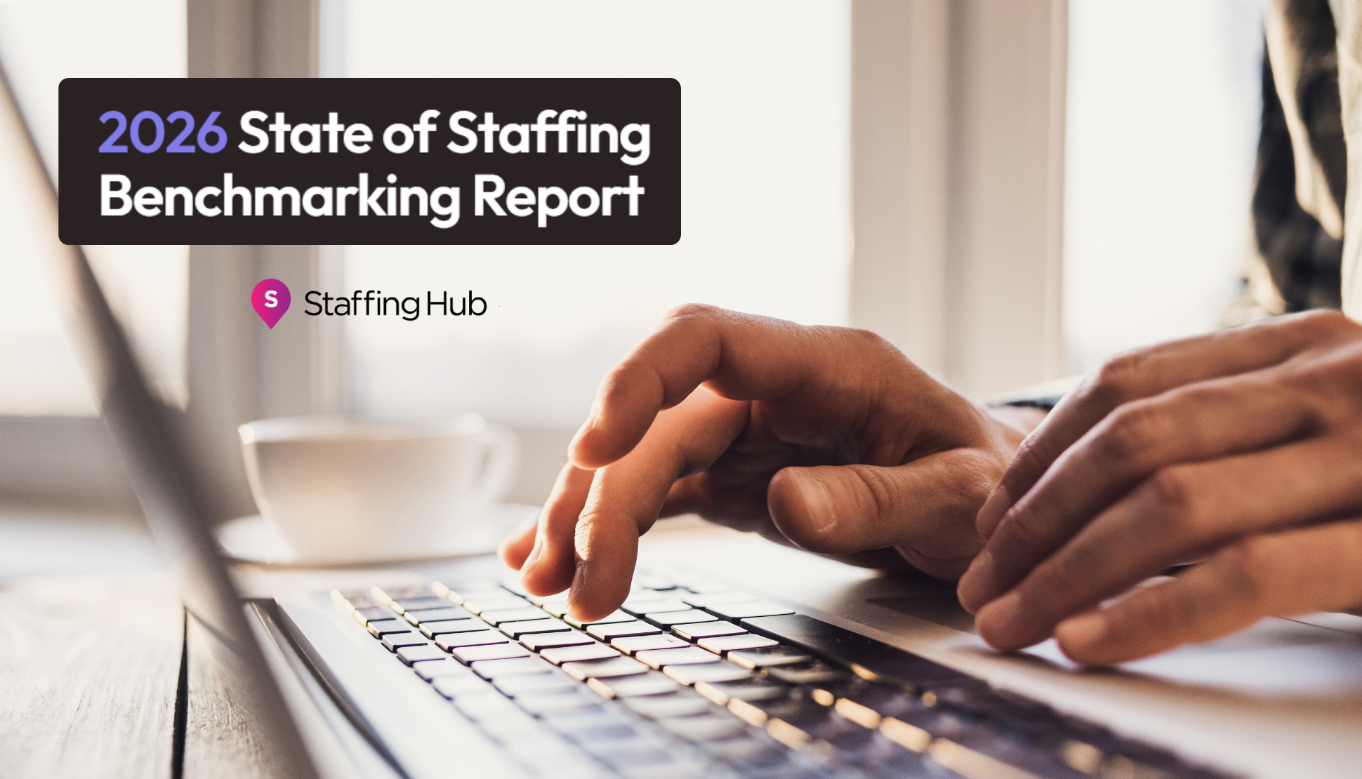 Staffing Hub State of Staffing 2026