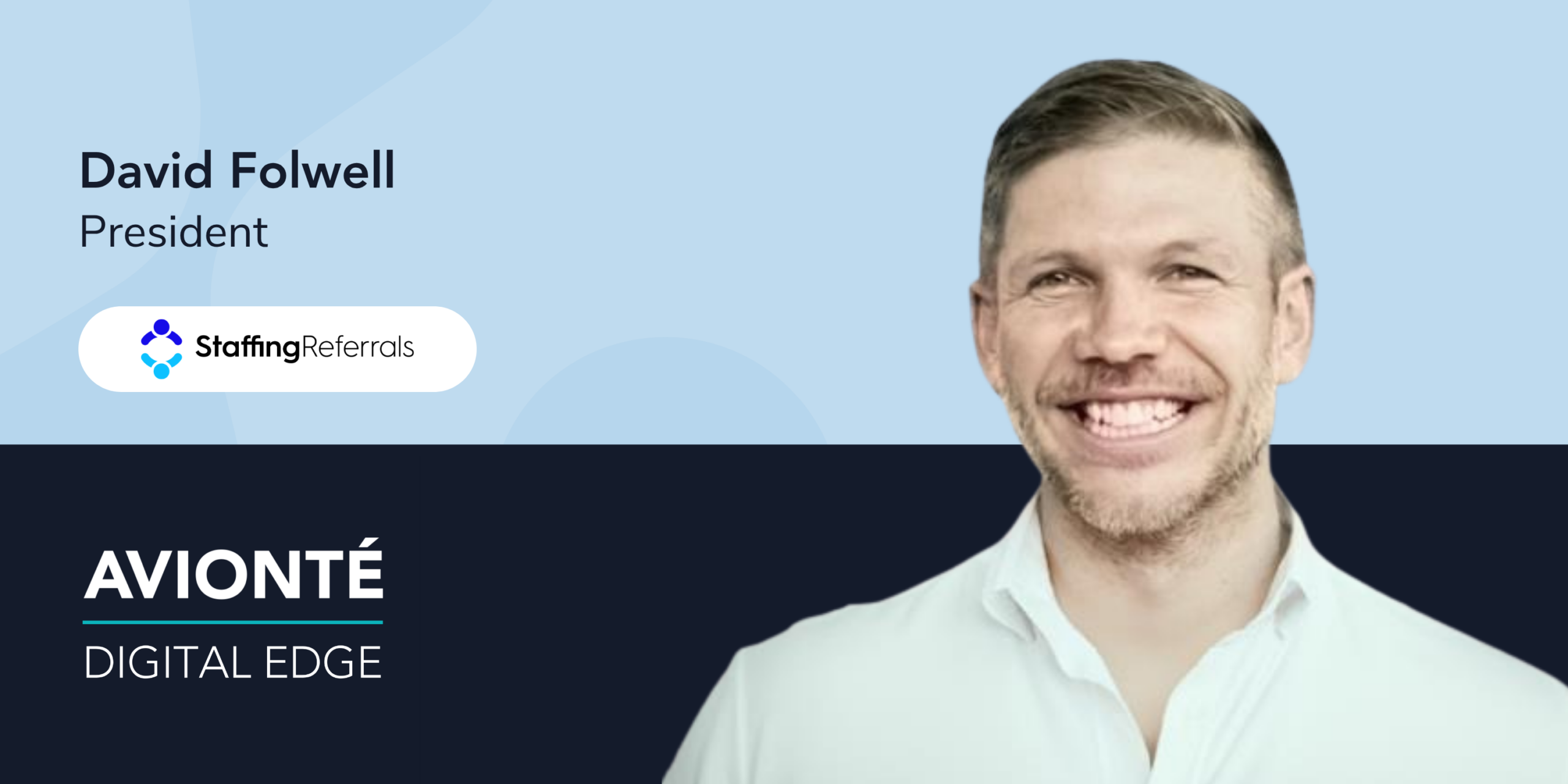David Folwell, President at Staffing Referrals, on How to Turn Your Agency