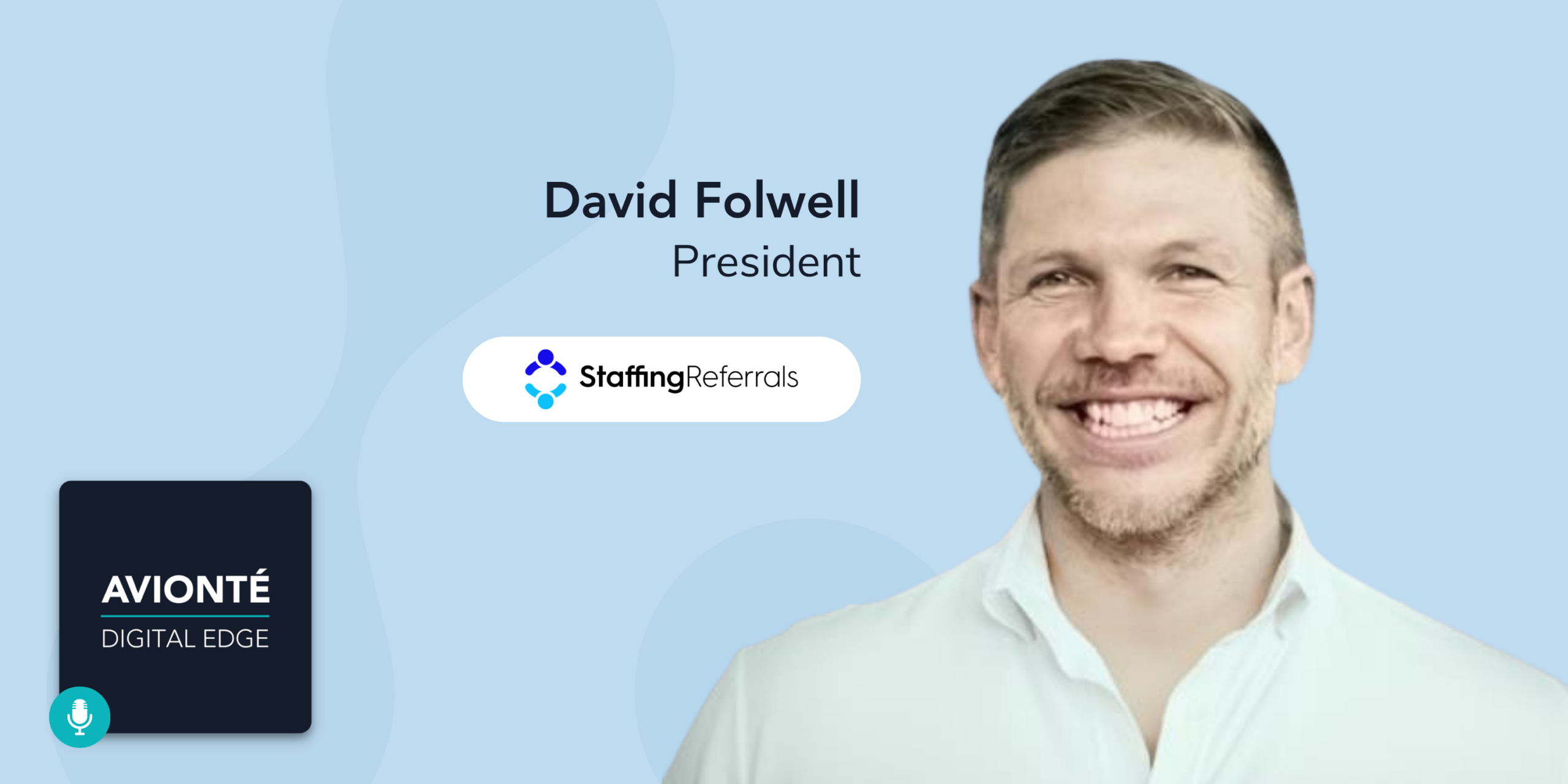 David Folwell, President at Staffing Referrals, on The Recruiter Evolved: How AI Is Redefining Recruiter Value